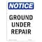 Signmission Safety Sign, OSHA Notice, 10" Height, Rigid Plastic, Ground Under Repair Sign, Portrait OS-NS-P-710-V-13167 - alternate 1